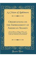 Observations on the Impressment of American Seamen