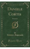 Daniele Cortis: Romanzo (Classic Reprint)