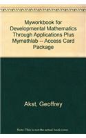Myworkbook for Developmental Mathematics Through Applications Plus Mylab Math -- Access Card Package