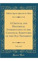 A Critical and Historical Introduction to the Canonical Scriptures of the Old Testament, Vol. 2 of 2 (Classic Reprint)