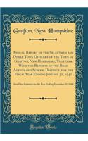 Annual Report of the Selectmen and Other Town Of?cers of the Town of Grafton, New Hampshire, Together With the Reports of the Road Agents and School District, for the Fiscal Year Ending January 31, 1941: Also Vital Statistics for the Year Ending De