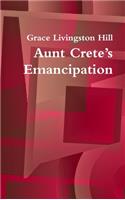 Aunt Crete’s Emancipation