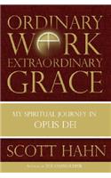 Ordinary Work, Extraordinary Grace