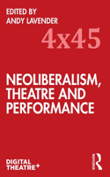 Neoliberalism, Theatre and Performance