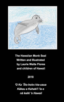 The Hawaiian Monk Seal - `Īlio-holo-i-ka-uaua