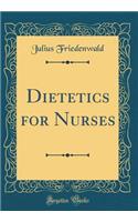 Dietetics for Nurses (Classic Reprint)
