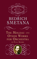 Moldau and Other Works for Orchestra in Full Score