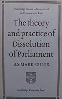The Theory and Practice of Dissolution of Parliament