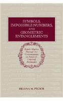 Symbols, Impossible Numbers, and Geometric Entanglements: British Algebra through the Commentaries on Newton's Universal Arithmetick(English)