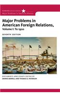 Major Problems in American Foreign Relations, Volume I: To 1920