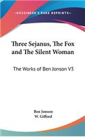 Three Sejanus, The Fox and The Silent Woman