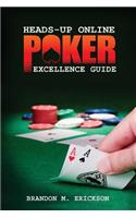 Heads-Up Online Poker Excellence Guide