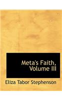 Meta's Faith, Volume III