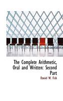 The Complete Arithmetic, Oral and Written: Second Part(English)
