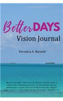 Better Days Vision Journal