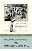 Mechanizing Minds and Humanizing Machines: The Inevitable Android