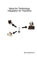 Ideas for Technology Integration for Teachers