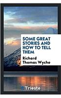 Some Great Stories and How to Tell Them