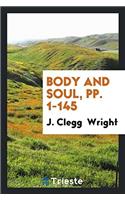 BODY AND SOUL, PP. 1-145