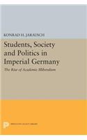 Students, Society and Politics in Imperial Germany