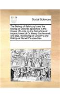 The Bishop of Salisbury's and the Bishop of Oxford's Speeches in the House of Lords on the First Article of Impeachment of Dr. Henry Sacheverell; And Also, the Bishop of Lincoln's and Bishop of Norwich's Speeches