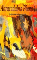 Abracadabra Piano,Abracadabra - Abracadabra Piano Book 1 (Pupil's Book): Graded pieces for the young pianist