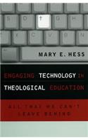 Engaging Technology in Theological Education