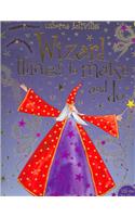 Wizard Things To Make And Do: (Things To Make And Do)