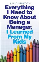 Everything I Need To Know About Being A Manager, I Learned From My Kids