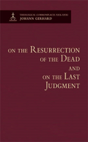 On the Resurrection of the Dead and on the Last Judgment - Theological Commonplaces: Theological Commonplace