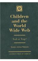 Children and the World Wide Web