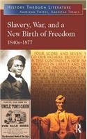 Slavery, War, and a New Birth of Freedom