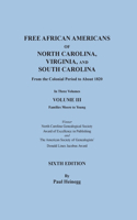 Free African Americans of North Carolina, Virginia, and South Carolina from the Colonial Period to About 1820. SIXTH EDITION in Three Volumes. VOLUME III