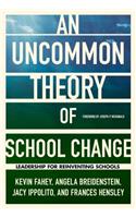 Uncommon Theory of School Change