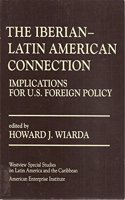 The Iberian-Latin American Connection: Implications for U.S. Foreign Policy