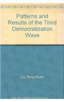 Patterns and Results of the Third Democratization Wave