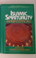 Islamic Spirituality: Manifestations: Manifestations