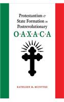 Protestantism and State Formation in Postrevolutionary Oaxaca