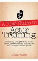 A Field Guide to Actor Training