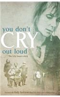You Don't Cry Out Loud