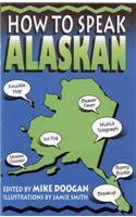 How to Speak Alaskan