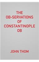 Ob-servations of Constantinople Ob