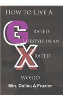 How to Live A G-Rated Lifestyle