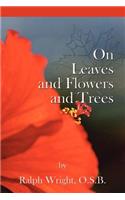 On Leaves, Flowers and Trees