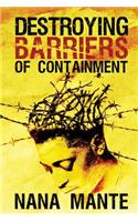 Destroying Barriers of Containment