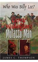 George Washington's Mulatto Man - Who Was Billy Lee?