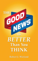 Good News Is Better Than You Think