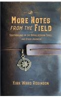 More Notes from the Field
