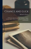 Chance and Luck: a Discussion of the Laws of Luck, Coincidences, Wagers, Lotteries, and the Fallacies of Gambling; With Notes on Poker and Martingales