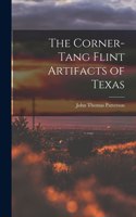 Corner-tang Flint Artifacts of Texas